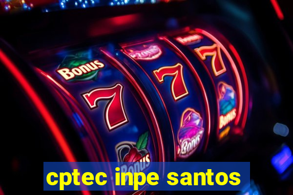 cptec inpe santos
